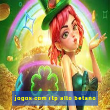 jogos com rtp alto betano